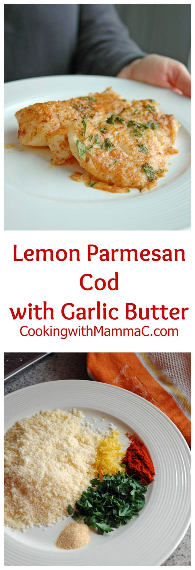 Two-photo collage of Lemon Parmesan Cod with Garlic Butter and red type explaining what it is along with CookingwithMammaC.com