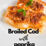 pinnable image of broiled cod with paprika