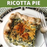 pinnable image for How to Make Spinach Ricotta Pie